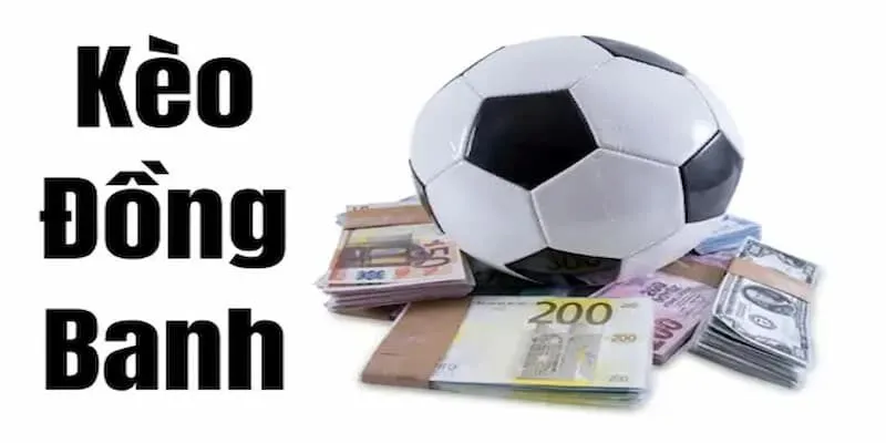 Kèo đồng banh là gì